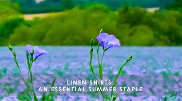 Linen shirts: an essential summer staple